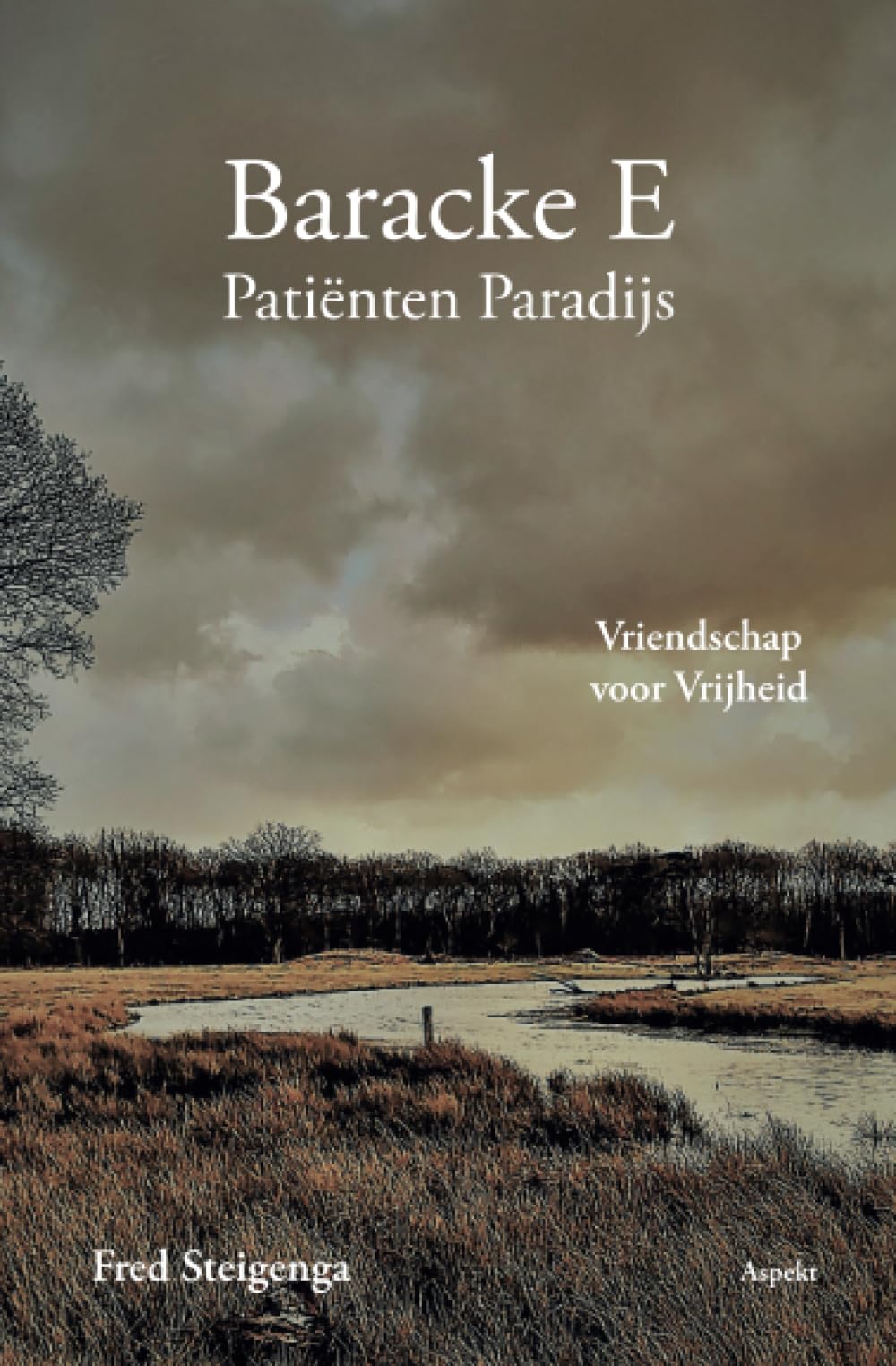 Baracke E. Patiënten Paradijs: Vriendschap voor Vrijheid
