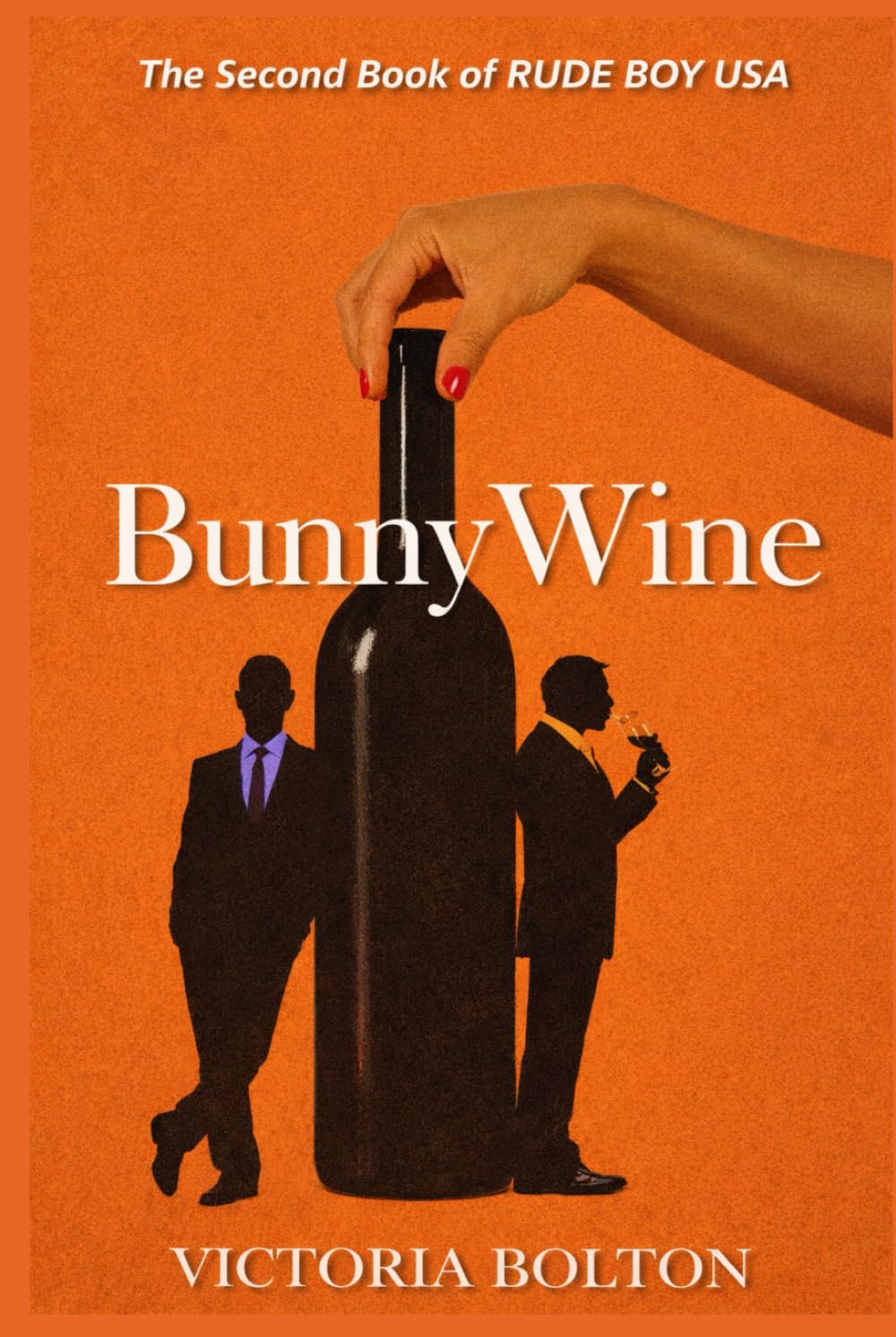 BunnyWine: BOOK 2 OF THE RUDE BOY USA SERIES