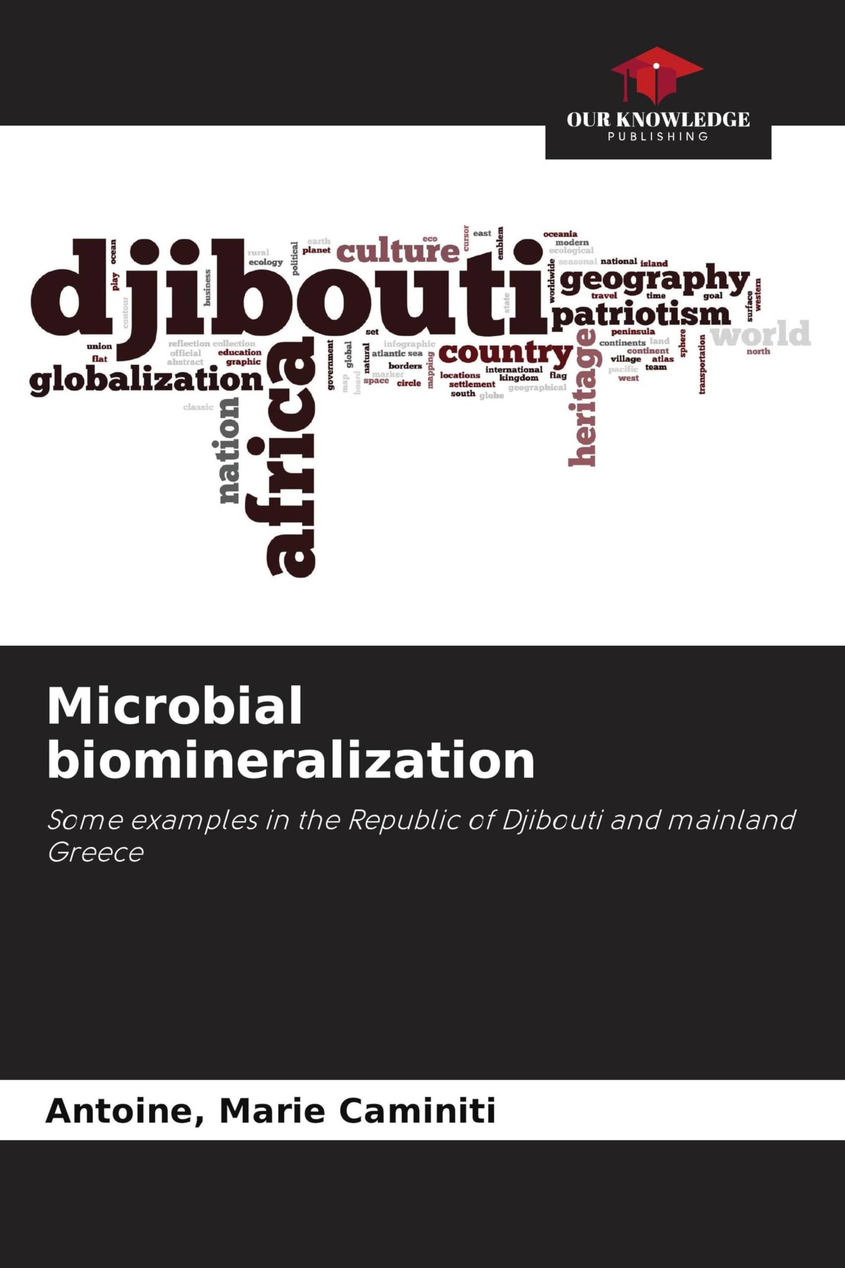 Microbial biomineralization: Some examples in the Republic of Djibouti and mainland Greece