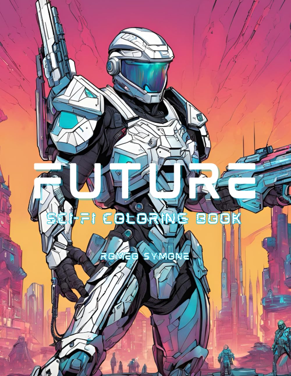 Future Sci-fi Coloring Book: Sci-fi Coloring Book