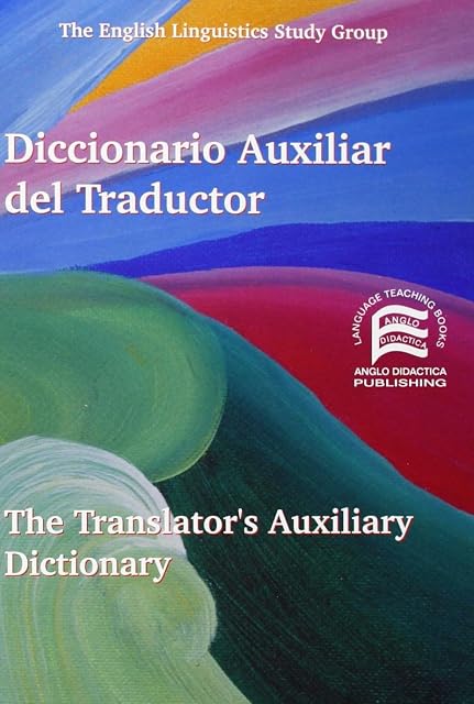 Portada de Diccionario auxiliar del traductor: español-inglés = The Translator's Auxiliary Dictionary : Spanish-English