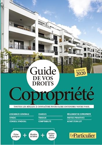 Guide de vos droits Copropriété: Toutes le règles à connaître pour faire entendre votre voix