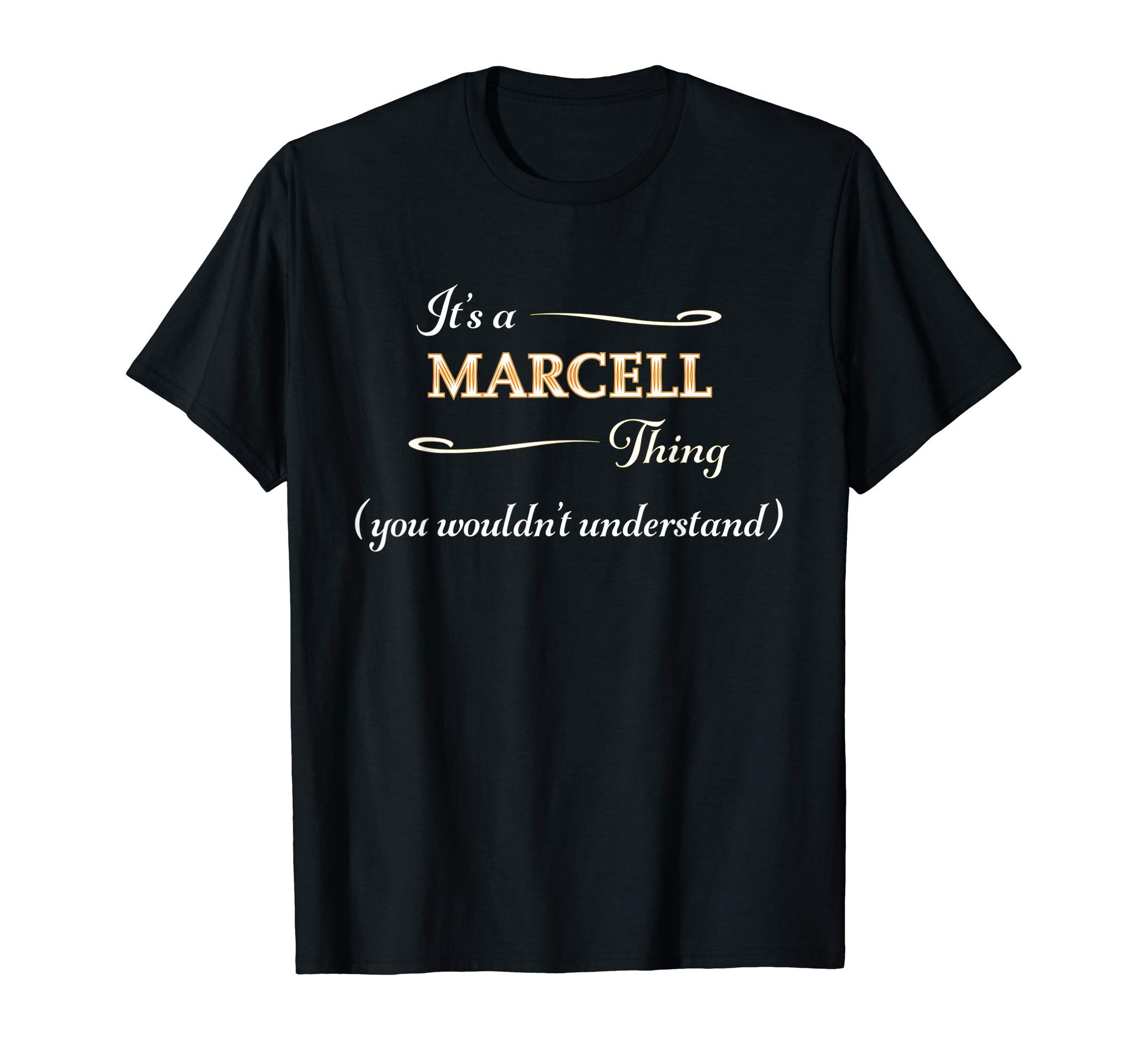 for Someone Named MARCELLIt's a MARCELL Thing, You Wouldn't Understand | Name Gift - T-Shirt