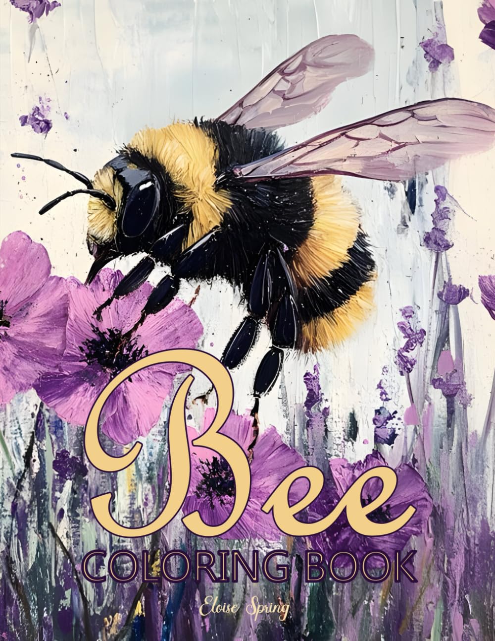 Bee Coloring Book for Adults: Beautiful and Relaxing Bee-Themed Designs for Stress Relief and Mindfulness | Intricate Insect and Nature Illustrations for Grown-Ups
