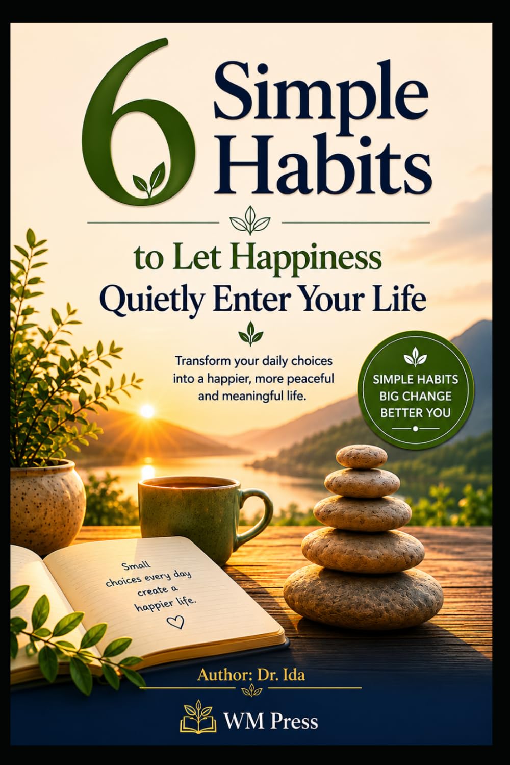 6 Simple Habits to Let Happiness Quietly Enter Your Life