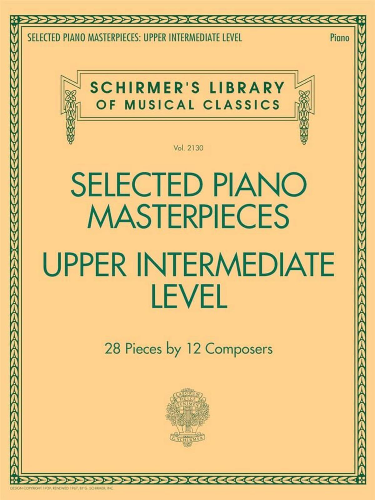 Selected Piano Masterpieces - Upper Intermediate Level (Piano Book): 28 Pieces by 12 Composers (Schirmer's Library of Musical Classics, 2130)