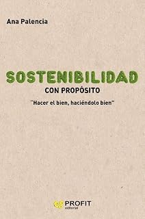 Sostenibilidad con Propósito: Hacer Bien Haciendolo Bien