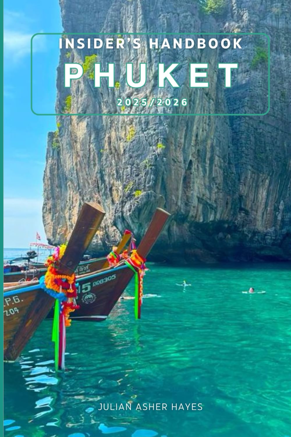 Insider’s handbook Phuket 2025/2026: Things to keep in mind prior to your visit, What to See and Do, Where to Stay Safe, Budget, Historic Sites,