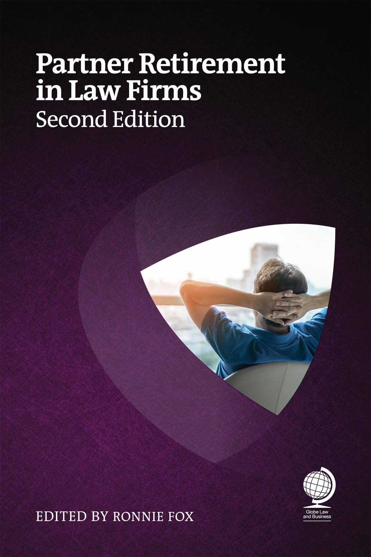 Partner Retirement in Law Firms: Strategies for Partners, Law Firms and Other Professional Services, Second Edition