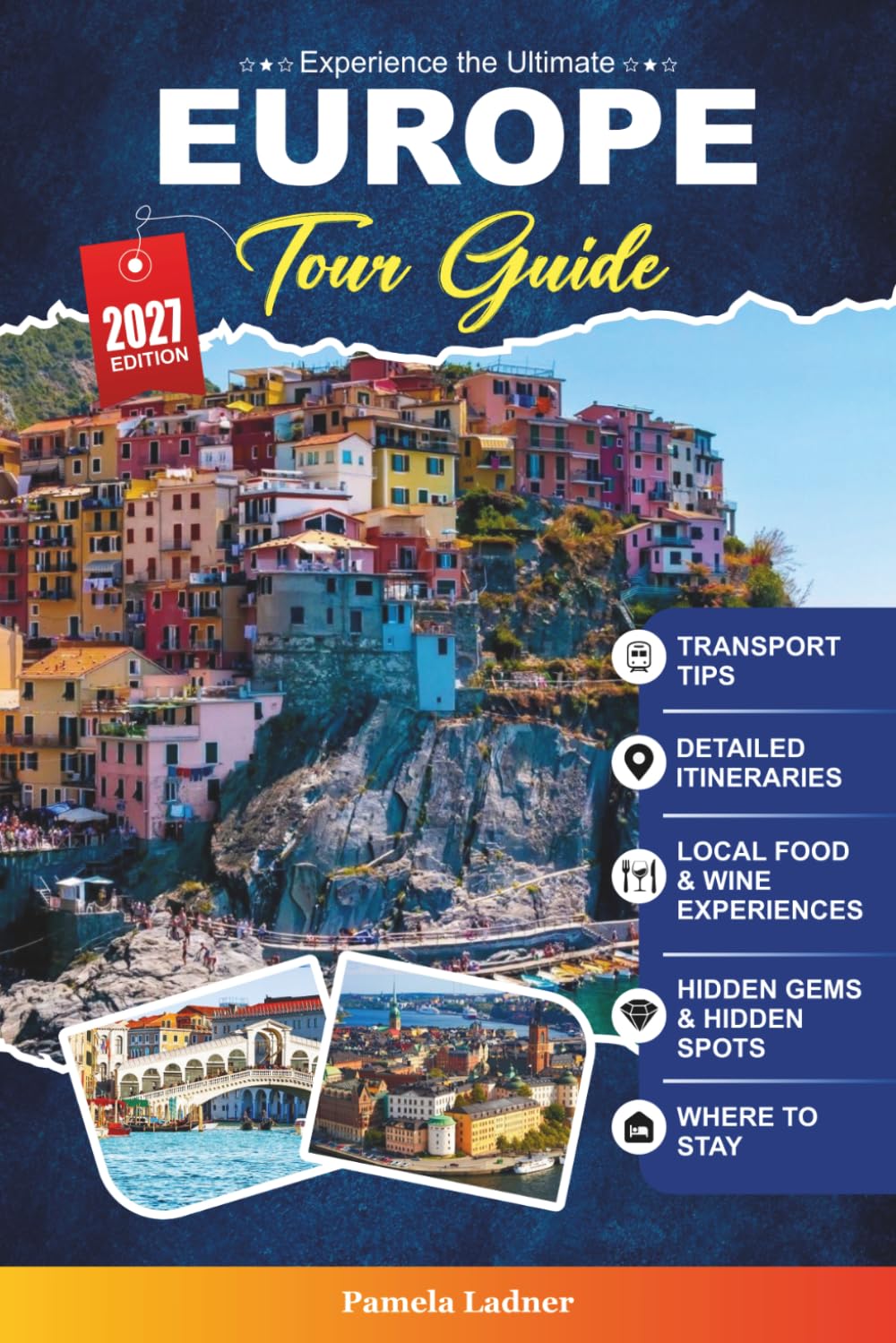 EUROPE TOUR GUIDE 2027: A Practical Guide for First-Time Travelers, Solo Adventurers, Couples & Families