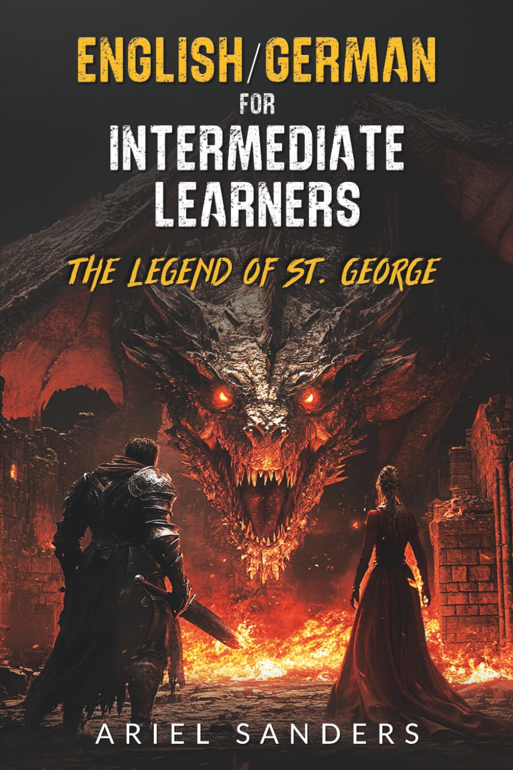 English/German for Intermediate Learners: The Legend of St. George (The Dark Series)
