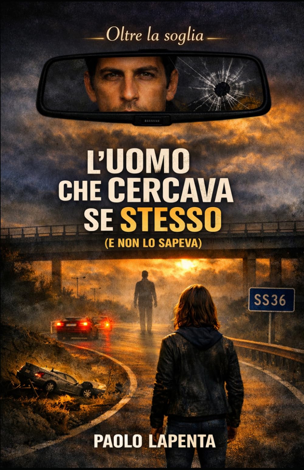 L'UOMO CHE CERCAVA SE STESSO (E NON LO SAPEVA) (Oltre la soglia)