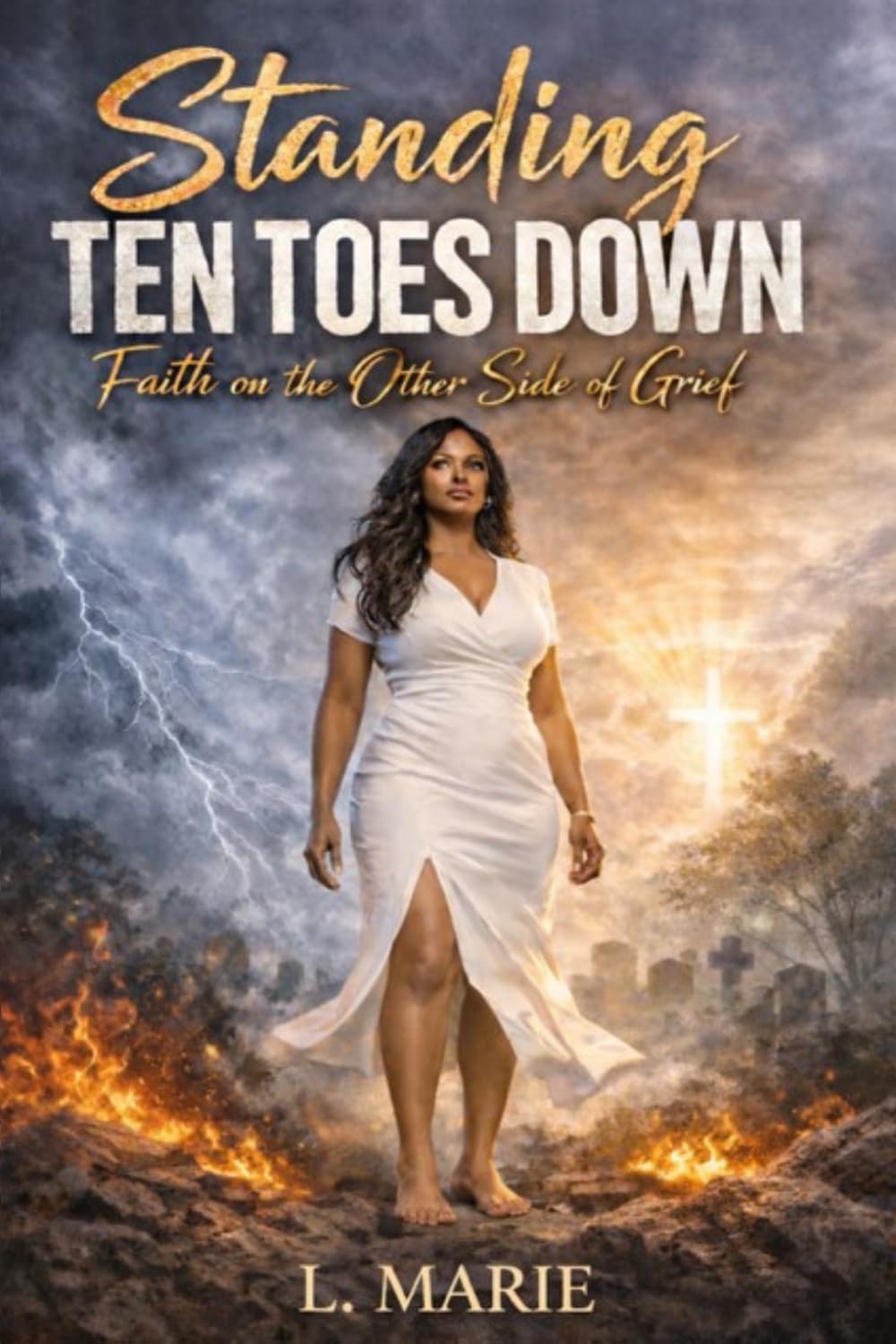 Standing Ten Toes Down: Faith on the Other Side of Grief