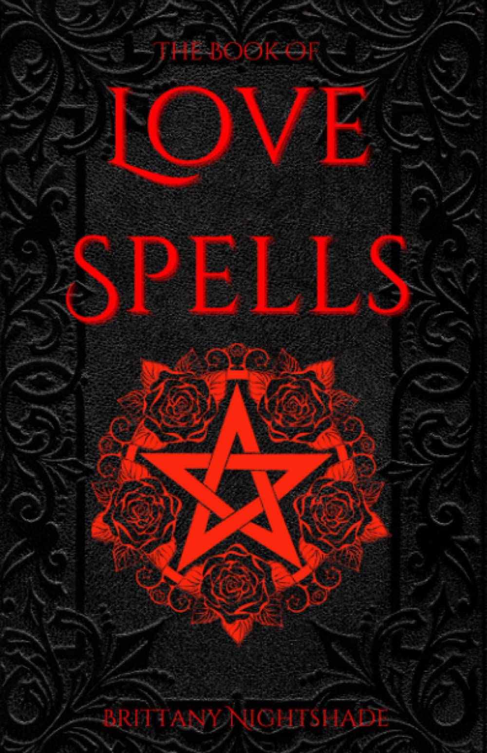 The Book of Love Spells: Magic Rituals to Help Find Love and Companionship