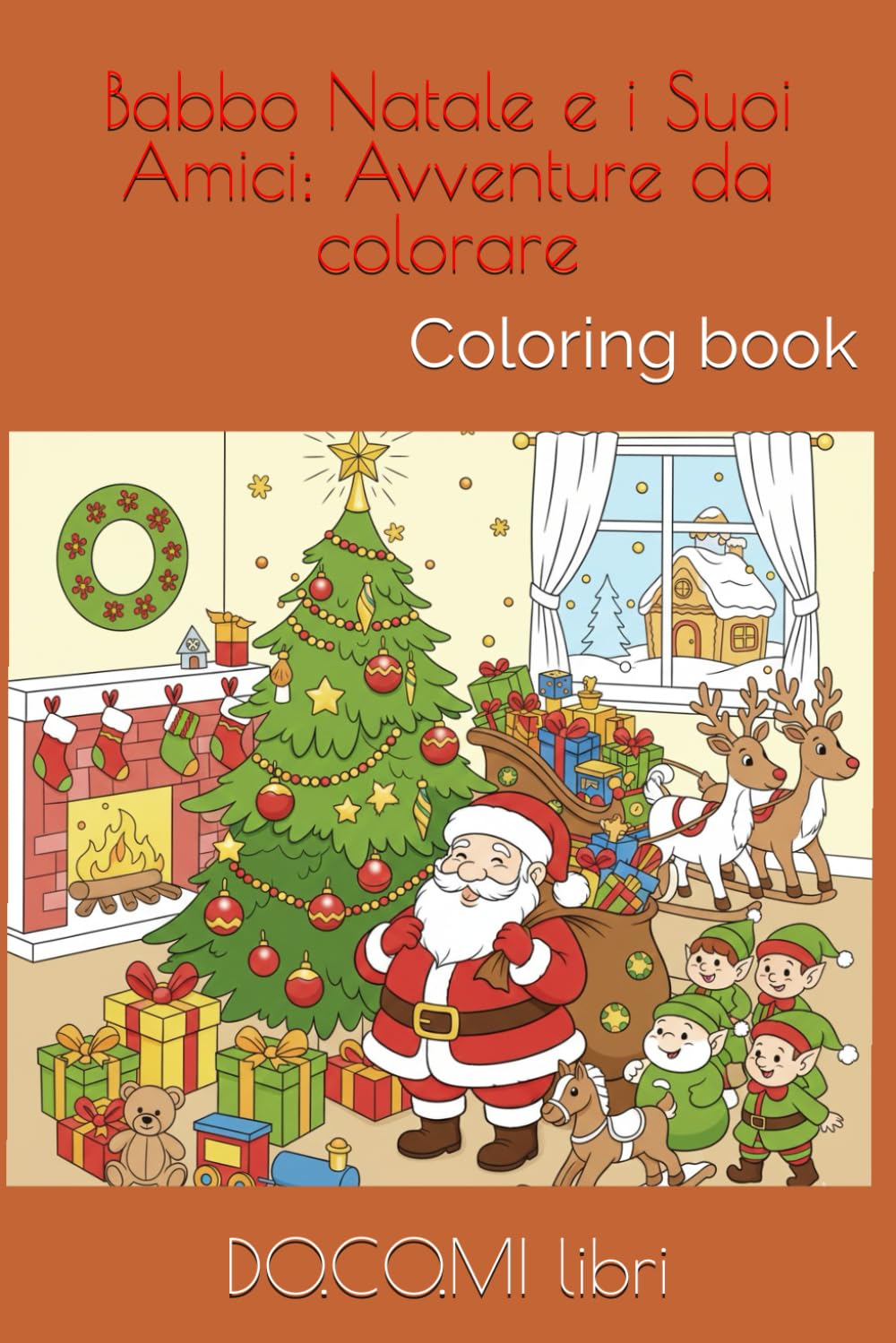 Babbo Natale e i Suoi Amici: Avventure da colorare: Coloring book