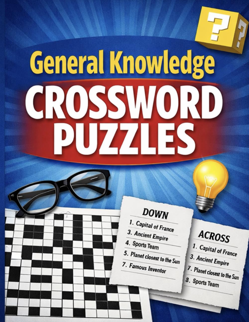 General Knowledge Crossword Puzzles: Fun & Challenging Crossword Puzzles for Teens and Adults (Bright Path Puzzles and Activity Books)