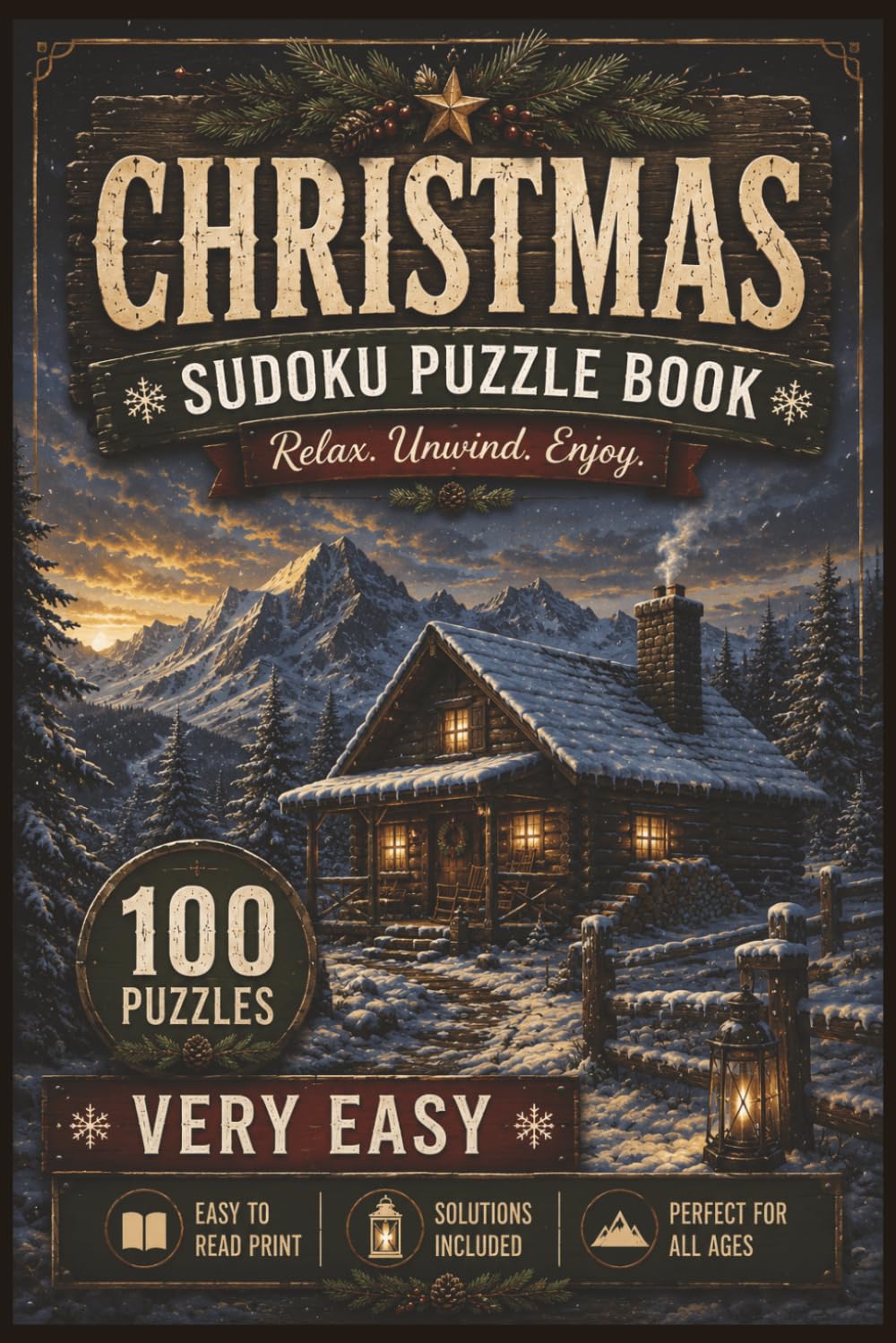 Christmas Sudoku Puzzle Book: Relax. Unwind. Enjoy. | 100 Puzzles | Very Easy Difficulty | Easy to Read Print | Solutions Included | 6x9| Perfect for all ages