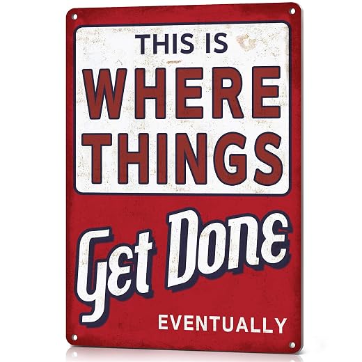 PAIION Funny Garage Signs for Men Where Things Get Done Eventually 8x12 IN | Vintage Tin Sign, Rust-Proof, Metal Signs for Man Cave Workshop Office Garage Wall Decor, Humor Gift for Men Dad