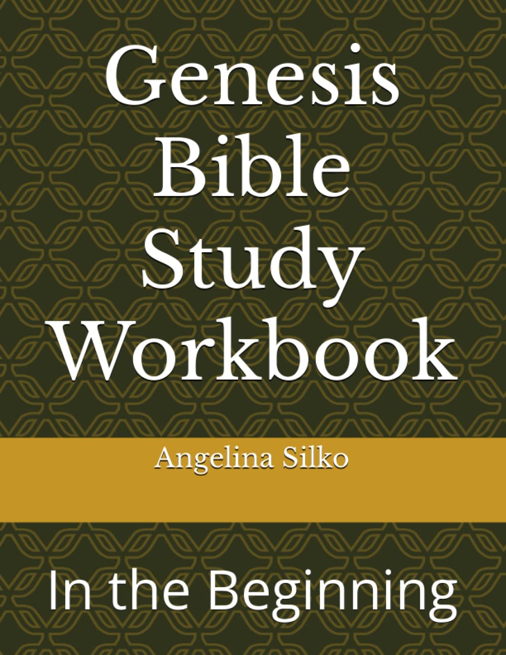 Genesis Bible Study Workbook: In the Beginning