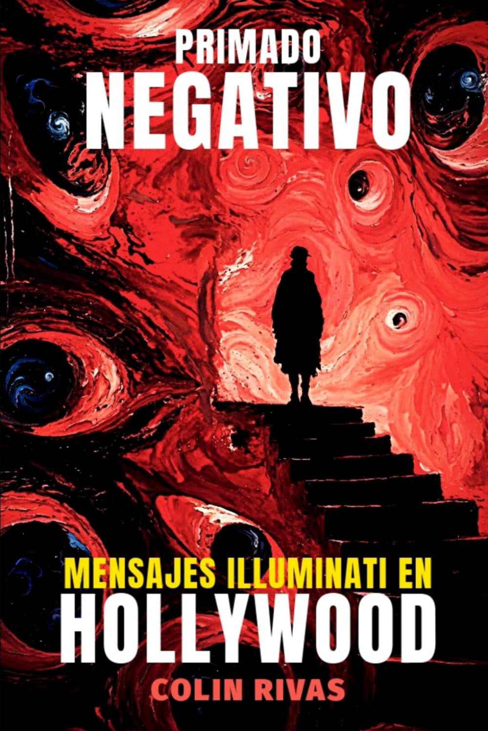 PRIMADO NEGATIVO: MENSAJES ILLUMINATI EN HOLLYWOOD