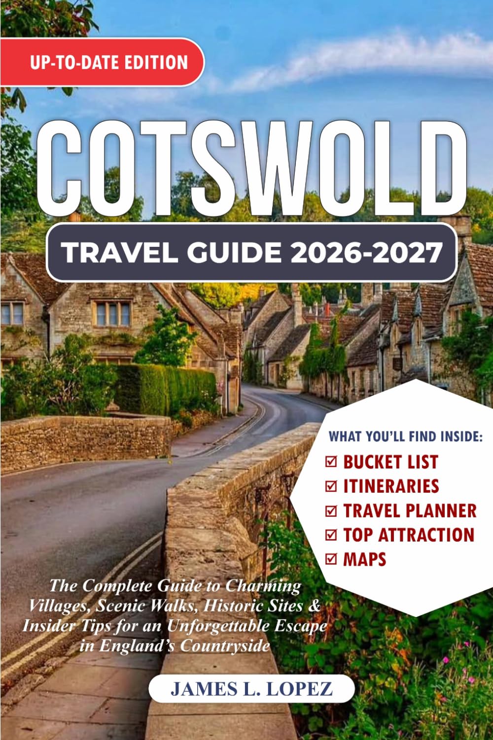 COTSWOLD TRAVEL GUIDE 2026-2027: The Complete Guide to Charming Villages, Scenic Walks, Historic Sites & Insider Tips for an Unforgettable Escape in England’s Countryside