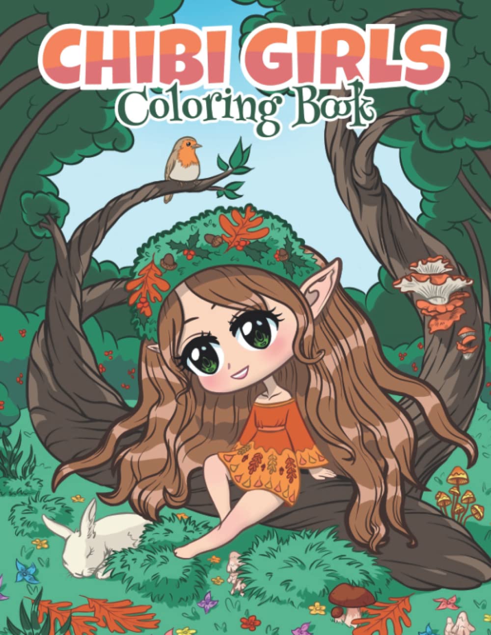 Chibi Girls Coloring Book: A Coloring Book Featuring Illustrations of Cute Kawaii Girls in Delightful Fantasy Scenes