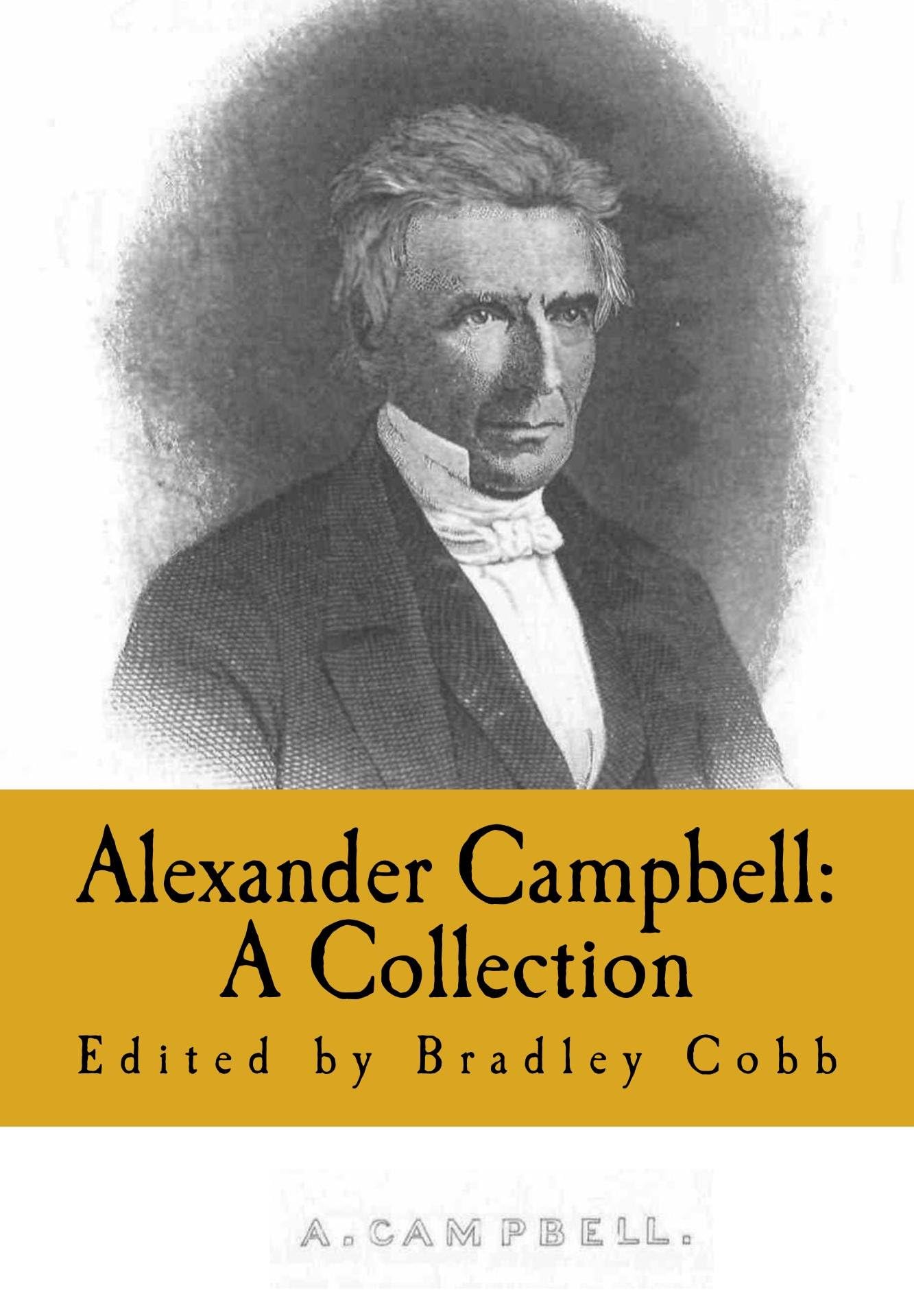 Alexander Campbell: A Collection: Volume 1