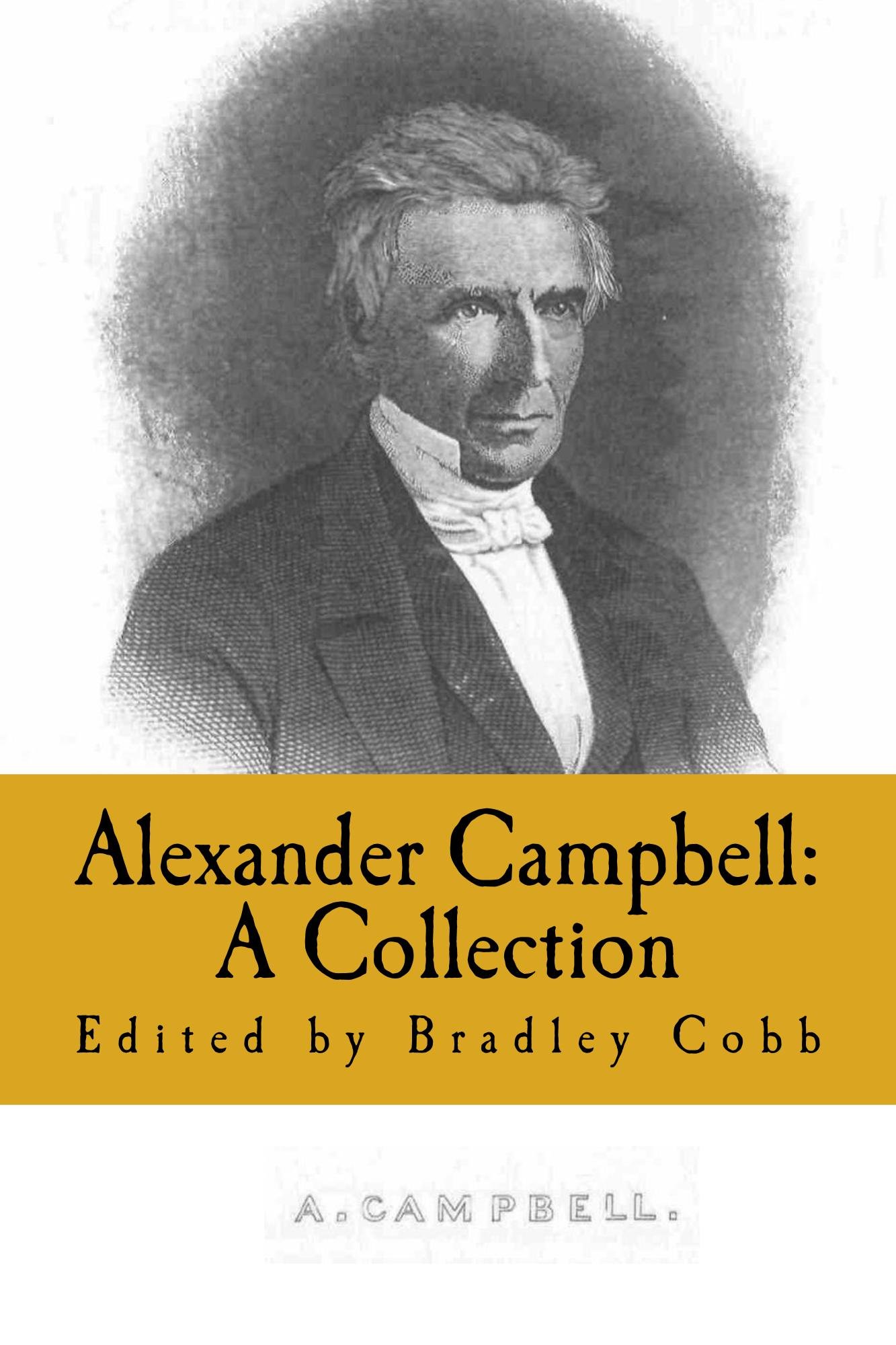 Alexander Campbell: A Collection: Volume 1