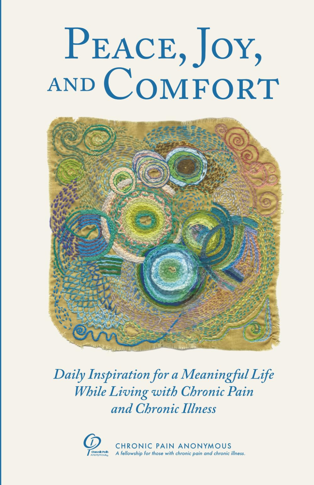 Peace, Joy and Comfort: Daily Inspiration for a Meaningful Life While Living with Chronic Pain and Chronic Illness