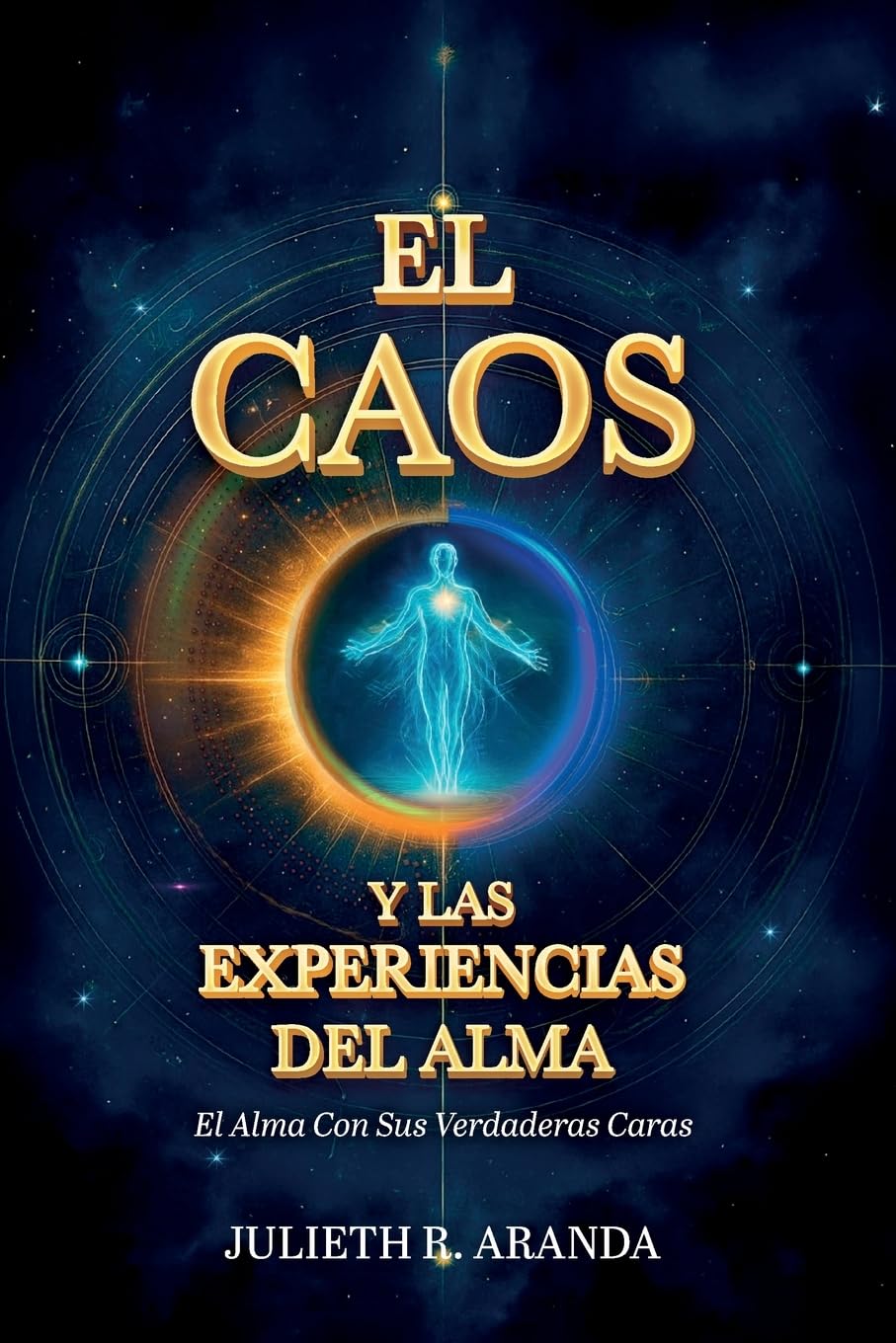 EL CAOS Y LAS EXPERIENCIAS DEL ALMA: El Alma Con Sus Verdaderas Caras