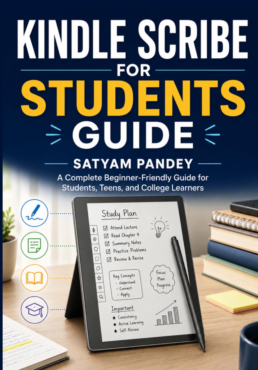 Kindle Scribe for Students Guide: A Complete Beginner-Friendly Guide for Students, Teens, and College Learners