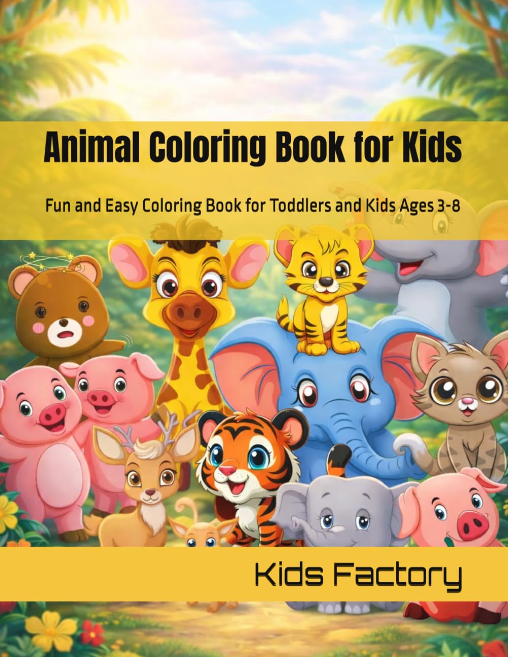 Animal Coloring Book for Kids: Fun and Easy Coloring Book for Toddlers and Kids Ages 3-8