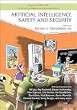 Artificial Intelligence Safety and Security (Chapman & Hall/CRC Artificial Intelligence and Robotics Series)