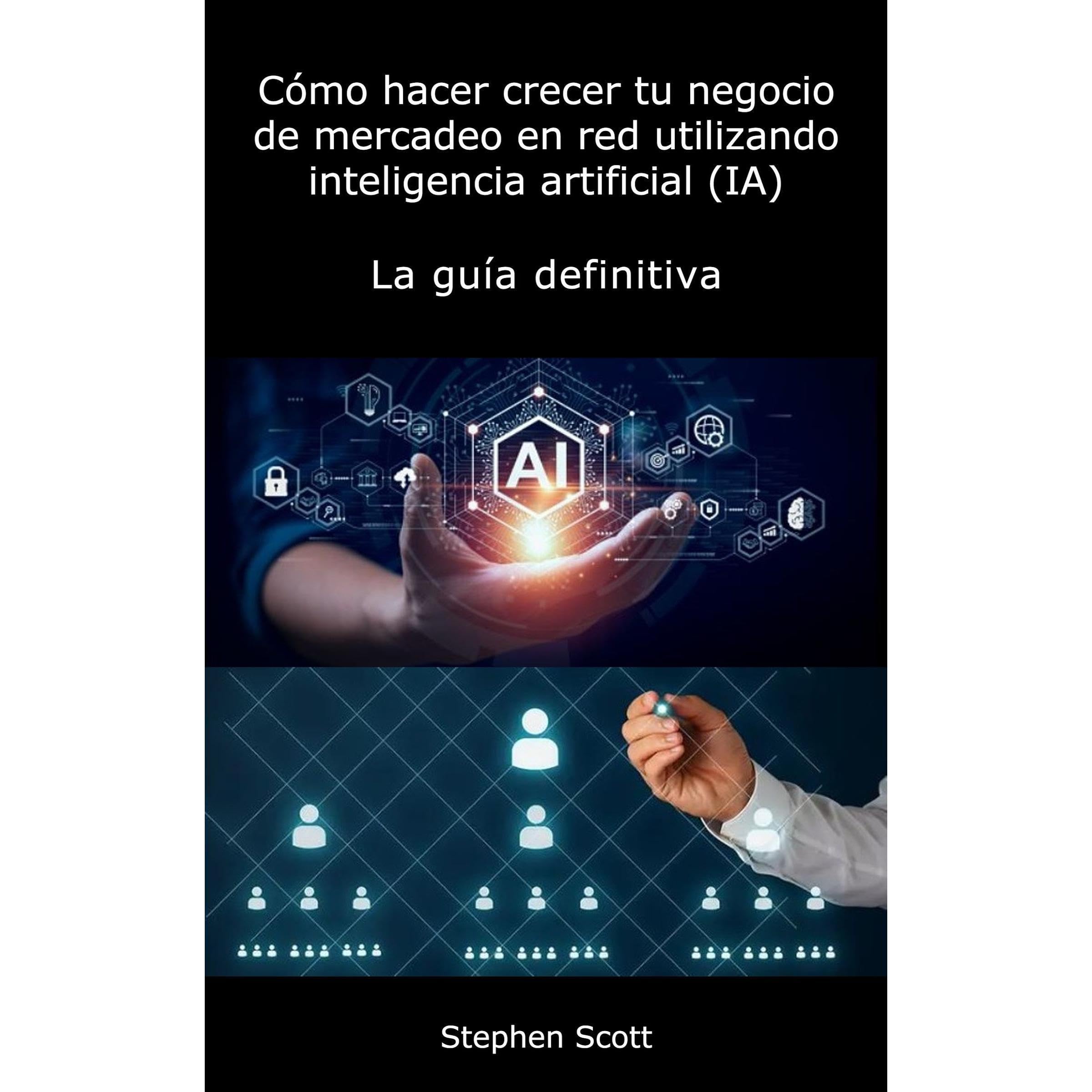 Cómo hacer crecer tu negocio de mercadeo en red utilizando inteligencia artificial (IA)