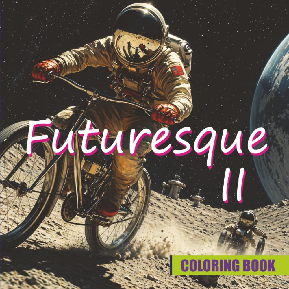 Futuresque II: Space-Themed Coloring Book - Adults