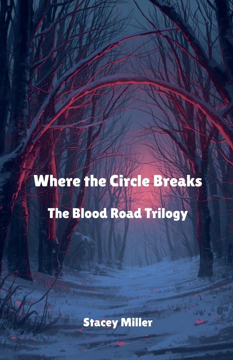 Where the Circle Breaks: 2 (Blood Road Trilogy)