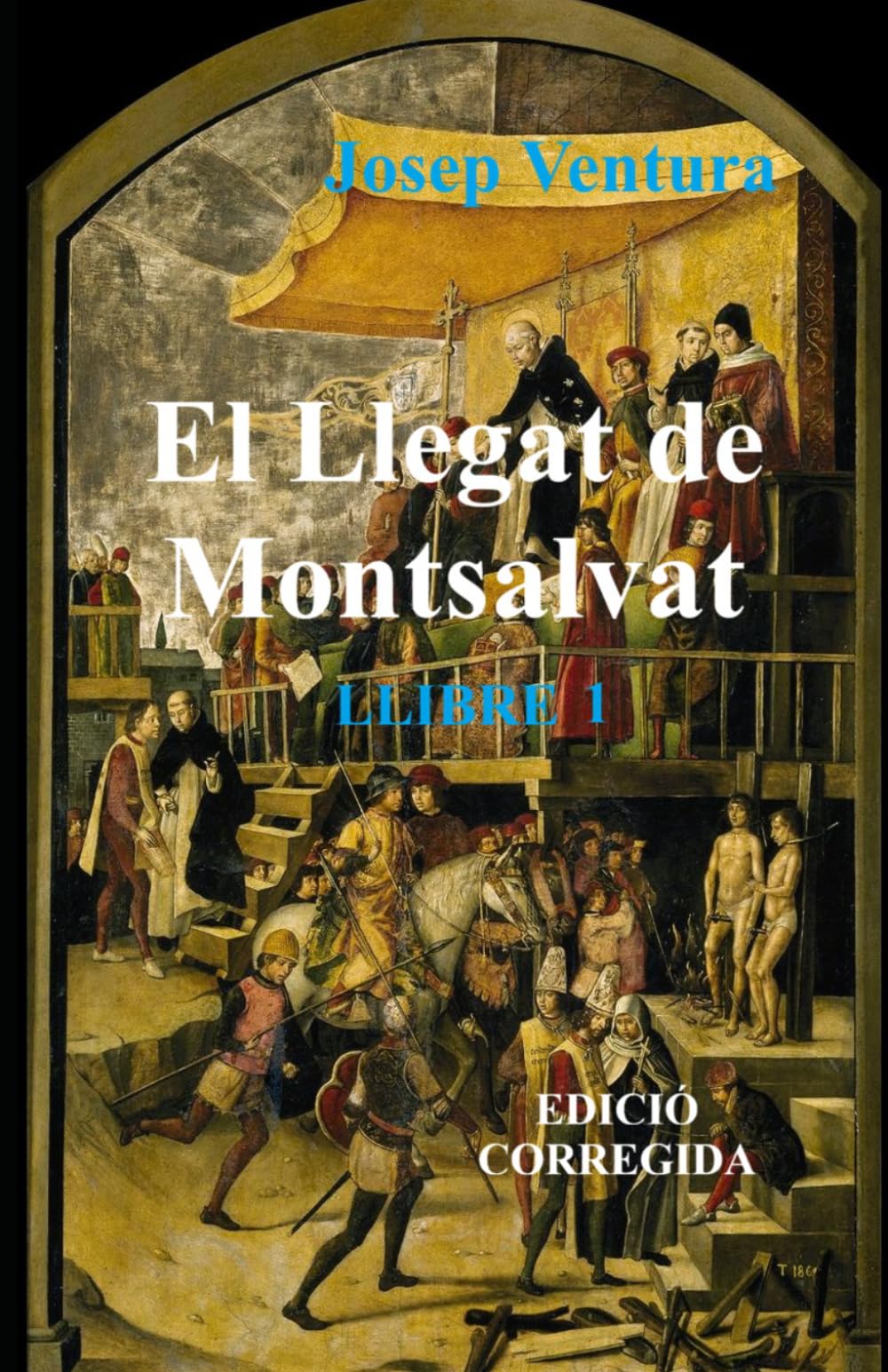 EL LLEGAT DE MONTSALVAT -LLIBRE 1 (Edició corregida) (Saga dels Càtars)