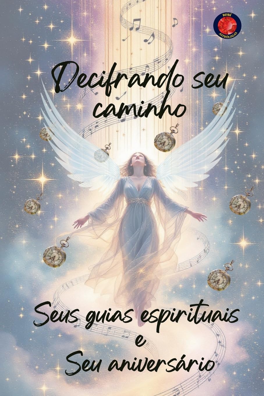 Decifrando seu caminho Seus guias espirituais e Seu aniversário