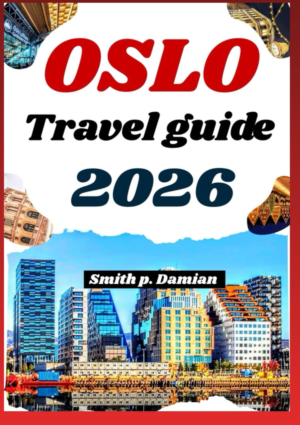 Oslo Travel Guide 2026: Insider Itineraries, Local Stories & Hidden Gems for City Explorers