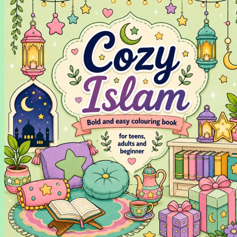 Cozy Islam: A Cozy Islamic Coloring Book for Adults, Teens and Beginners | Bold and Easy colouring book