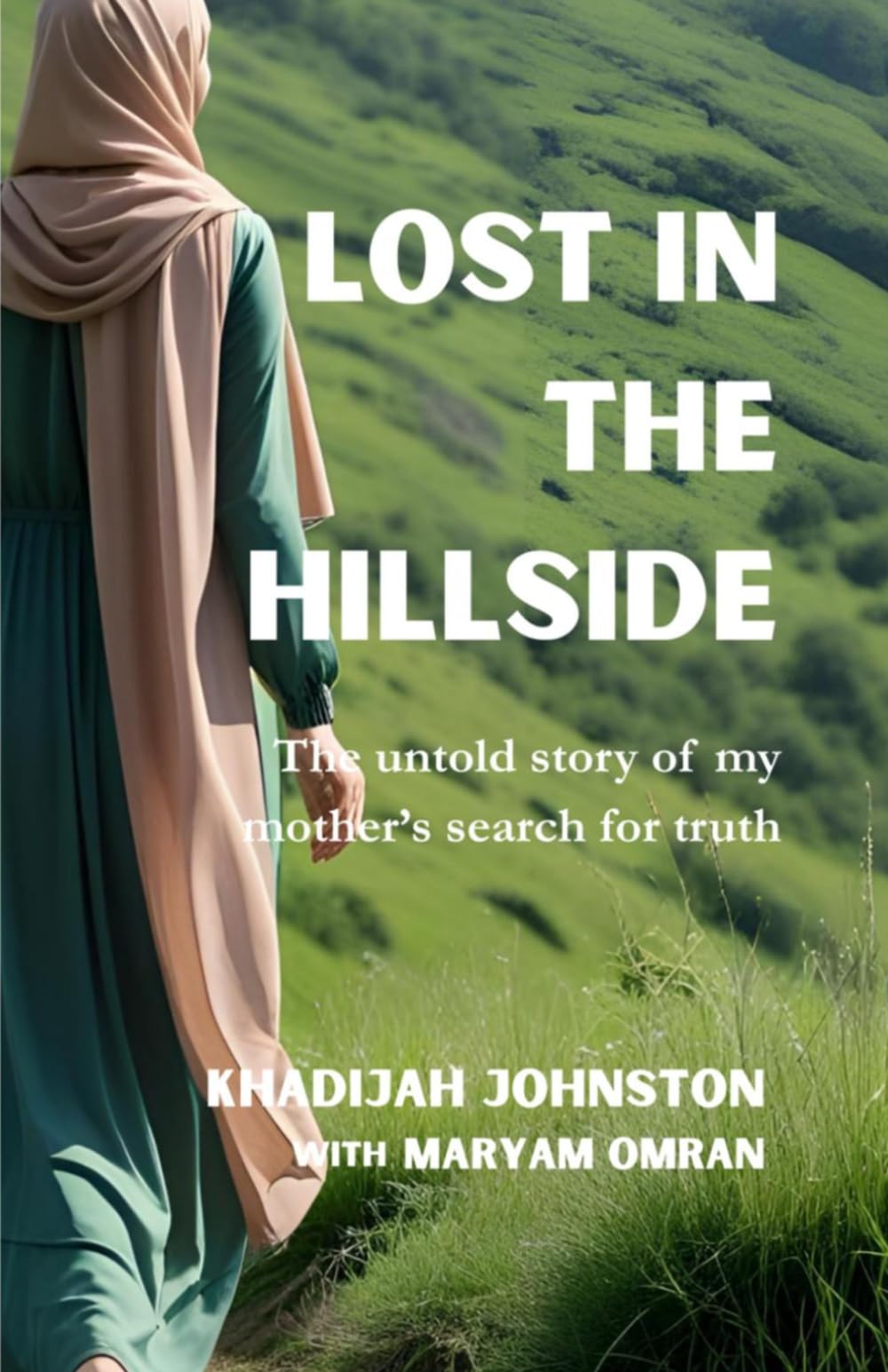 Lost in the Hillside: The untold story of my mother's search for the truth