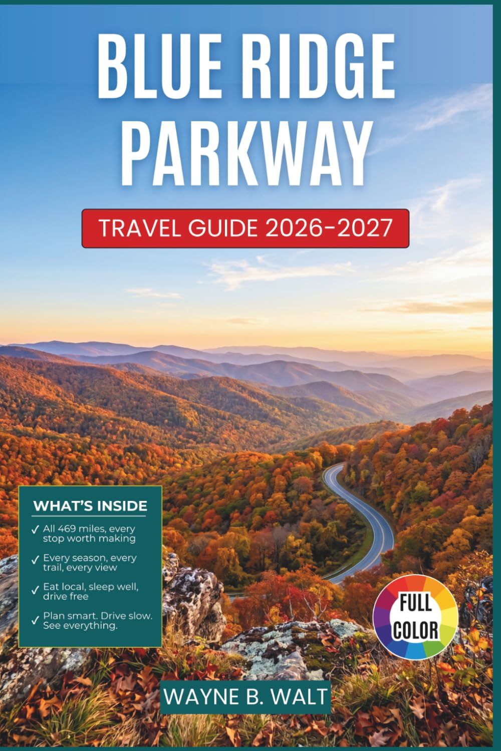 Blue Ridge Parkway Travel Guide 2026-2027: Navigate 469 Miles of Mountains with Curated Overlooks, Waterfall Hikes, Small Town Dining and Seasonal Driving Itineraries