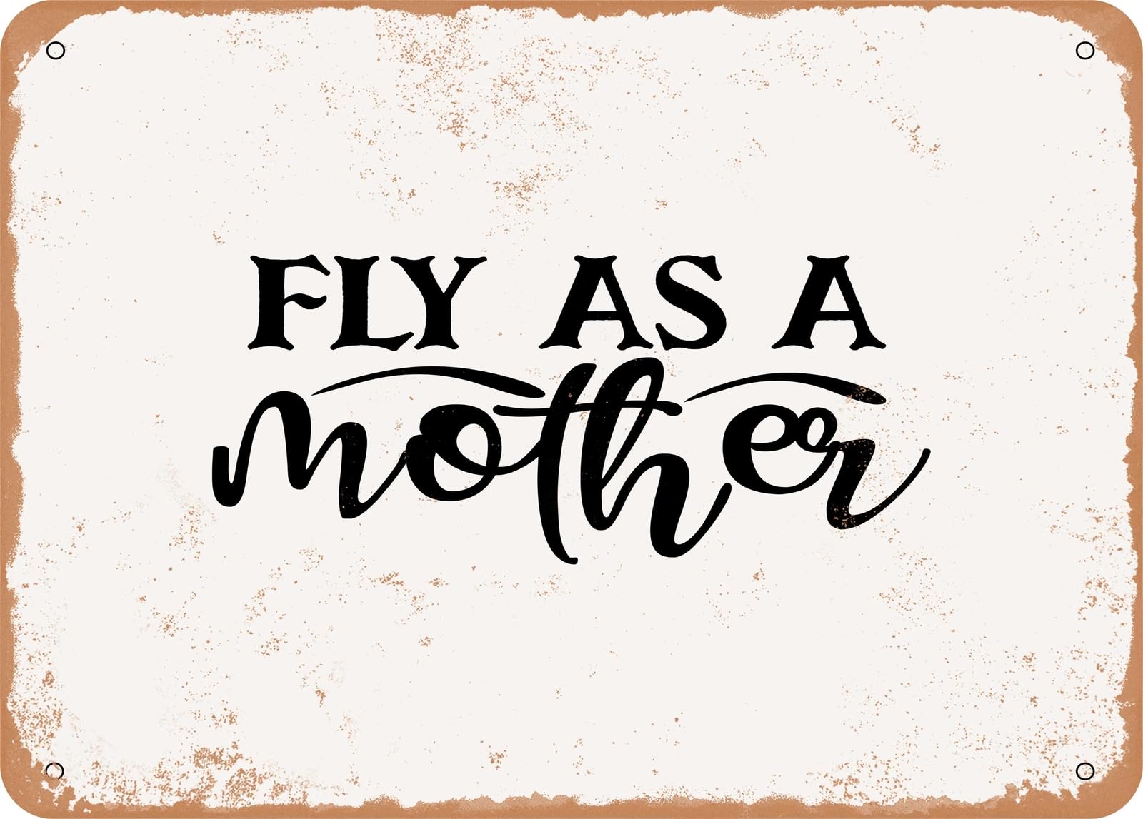 Miaomansenstore Metal Sign - Fly As A Mother - Vintage Look Sign Home Decor