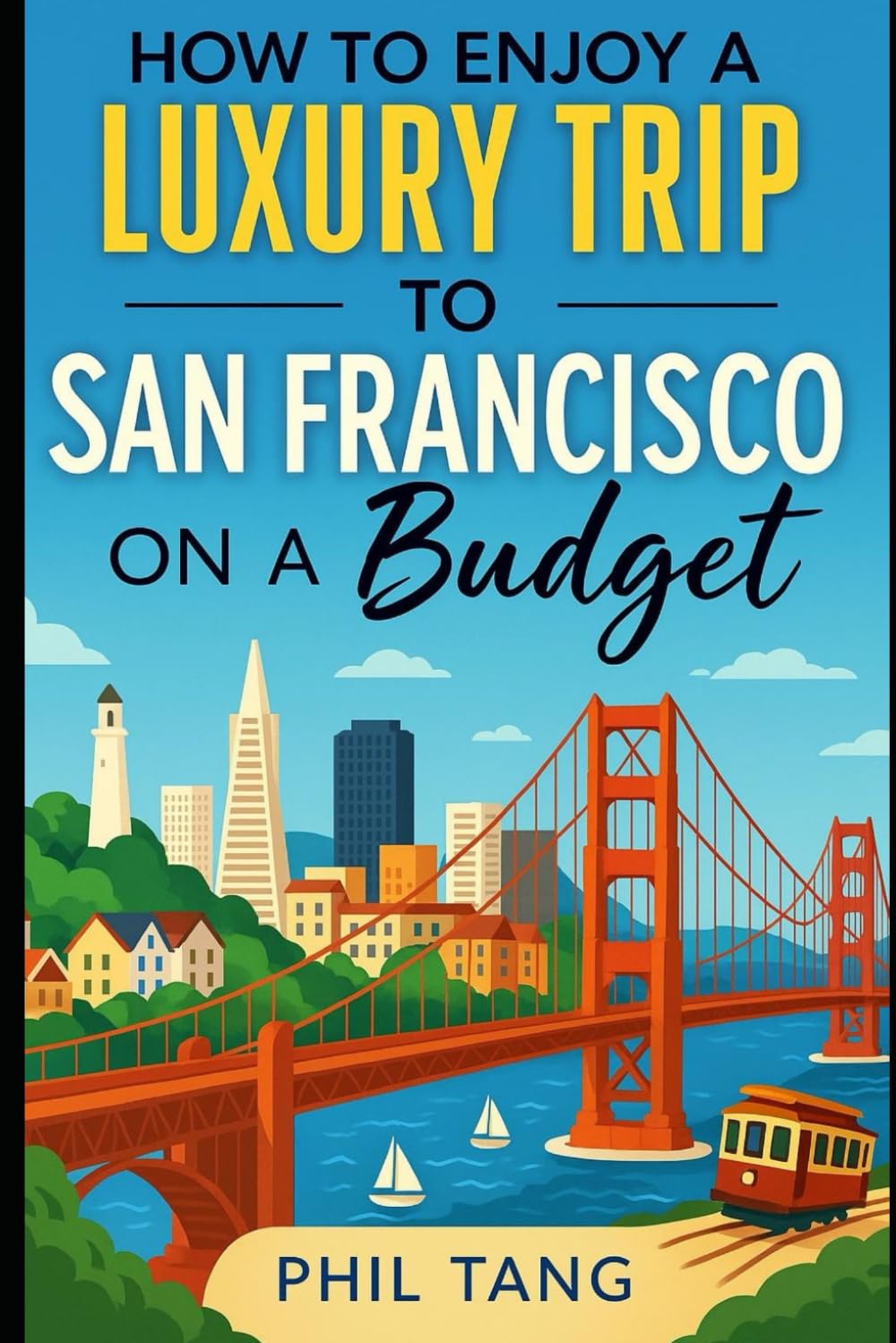 Super Cheap San Francisco Travel Guide (2026 TRAVEL GUIDE - Super Cheap Insider Guides 2026 - Luxury on a Budget Guidebooks)