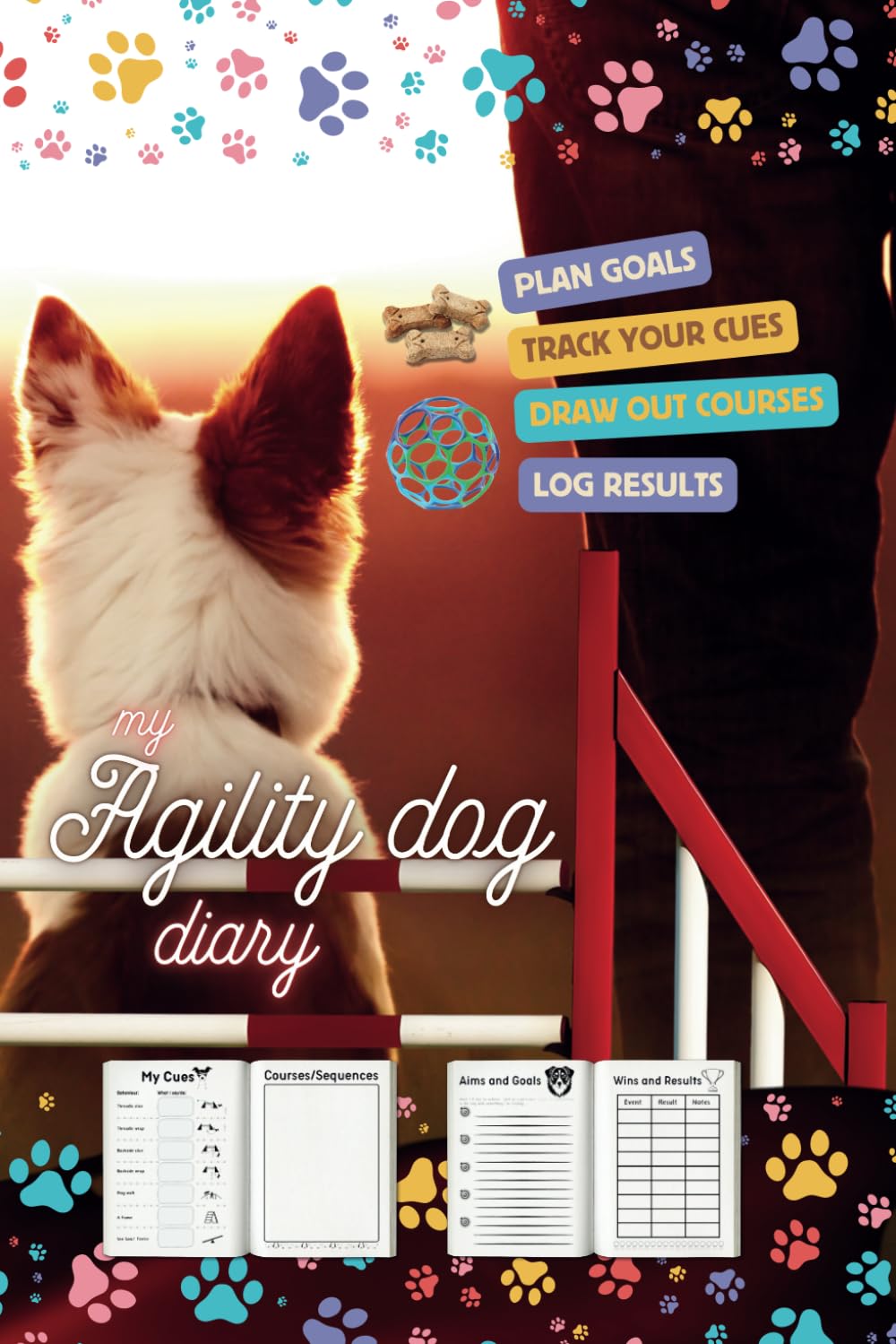 Agility Dog Diary: Your Logbook for Dog Agility Training and Competitions - Track your Cues, Draw Courses, Make Training Plans, 100+pages