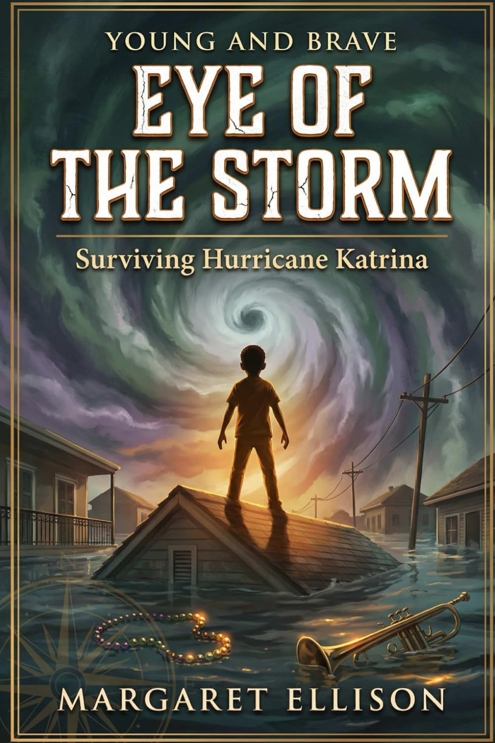 Eye of the Storm: Surviving Hurricane Katrina (Young and Brave)