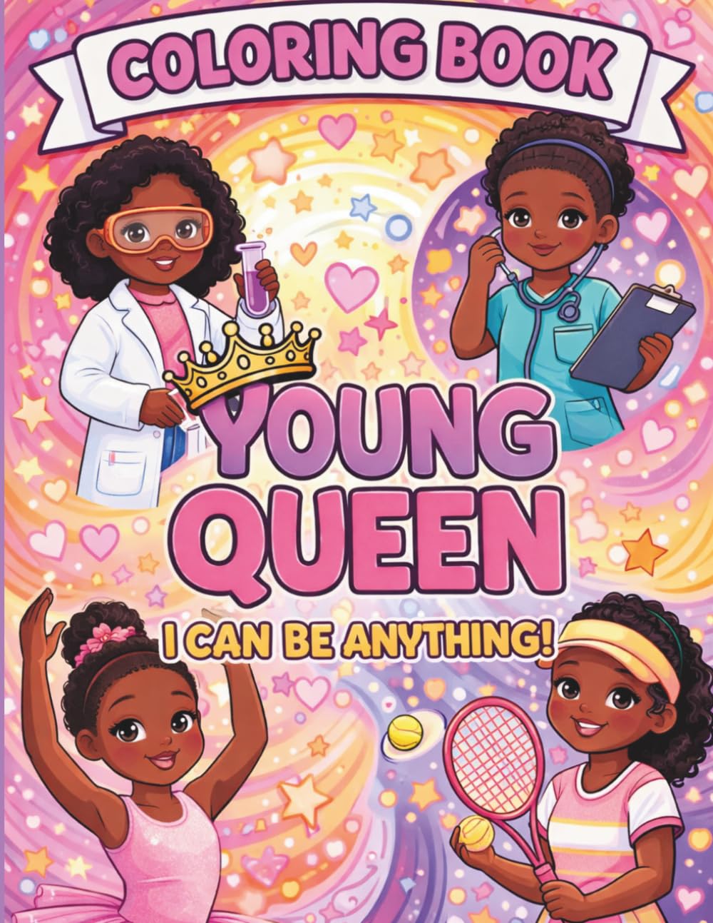 Young Queen, I can be ANYTHING!