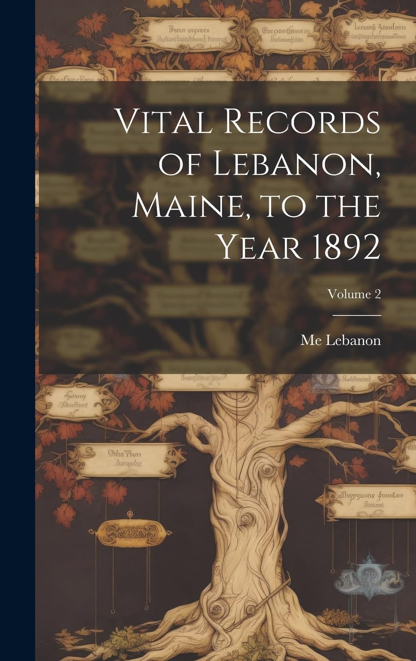 Vital Records of Lebanon, Maine, to the Year 1892; Volume 2 para investigadores