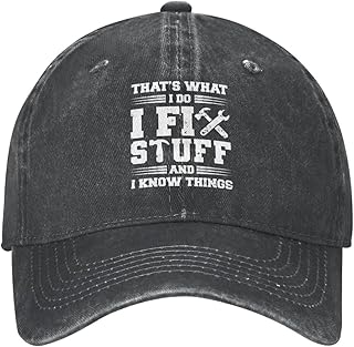 I Fix Stuff and I Know Things Hat for Men That's What I Do I Fix Stuff and I Know Things Hat Cool Stuff Hat for Men Funny