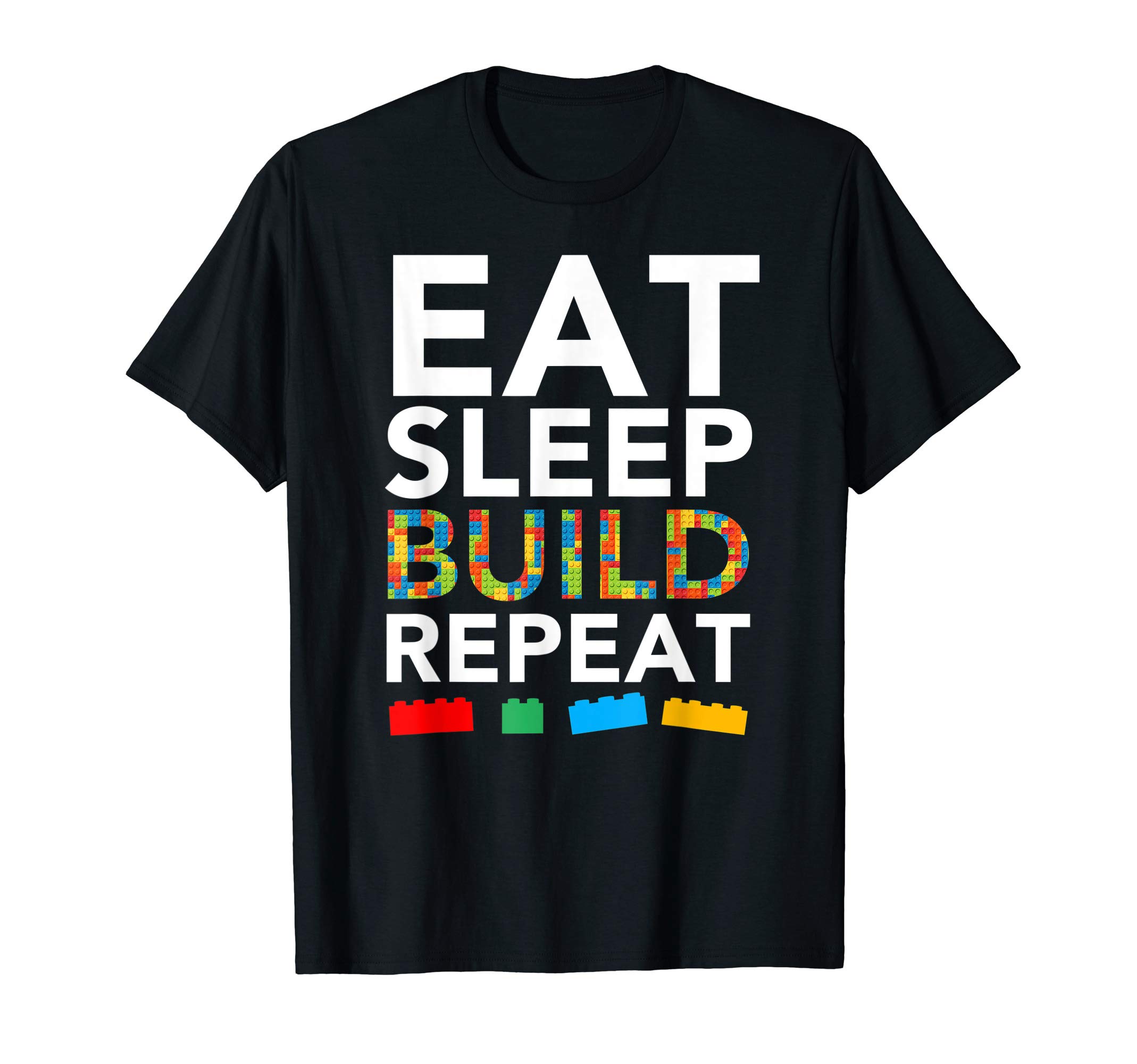 Love Toy BringsSleep Eat Build Building Blocks Bricks Builder Master T-Shirt